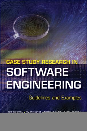 Per Runeson Case Study Research in Software Engineering. Guidelines and Examples