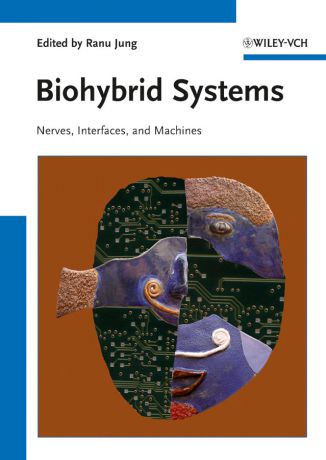 Ranu Jung Biohybrid Systems. Nerves, Interfaces and Machines
