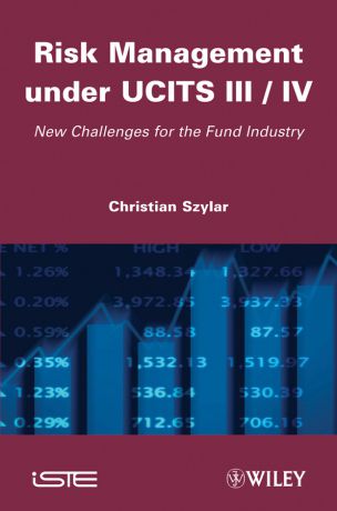 Christian Szylar Risk Management under UCITS III / IV. New Challenges for the Fund Industry