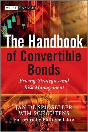 Wim Schoutens The Handbook of Convertible Bonds. Pricing, Strategies and Risk Management