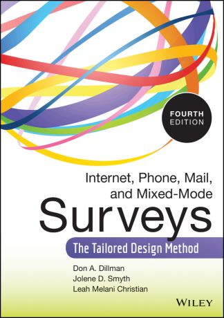 Leah Christian Melani Internet, Phone, Mail, and Mixed-Mode Surveys. The Tailored Design Method