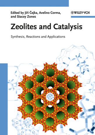 Jiri Cejka Zeolites and Catalysis. Synthesis, Reactions and Applications