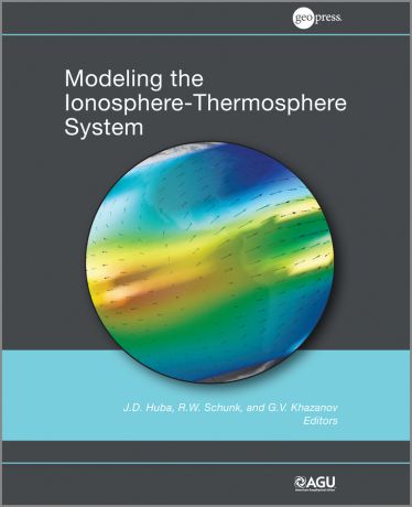 Robert Schunk W. Modeling the Ionosphere-Thermosphere, Volume 201