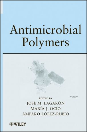 Amparo Lopez-Rubio Antimicrobial Polymers