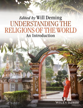 Willoughby Deming Understanding the Religions of the World. An Introduction