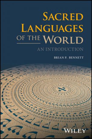 Brian Bennett P. Sacred Languages of the World. An Introduction