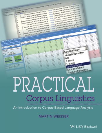 Martin Weisser Practical Corpus Linguistics. An Introduction to Corpus-Based Language Analysis