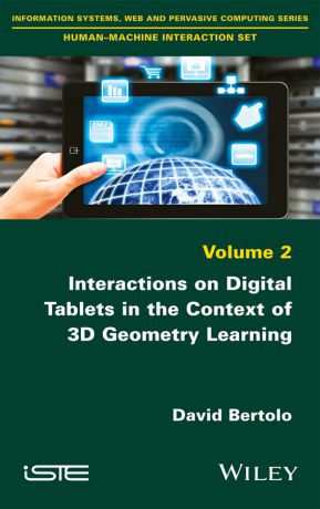 David Bertolo Interactions on Digital Tablets in the Context of 3D Geometry Learning. Contributions and Assessments