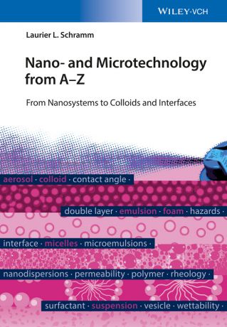Laurier Schramm L. Nano- and Microtechnology from A - Z. From Nanosystems to Colloids and Interfaces