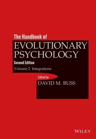 David Buss M. The Handbook of Evolutionary Psychology, Volume 2. Integrations
