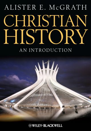 Alister E. McGrath Christian History. An Introduction