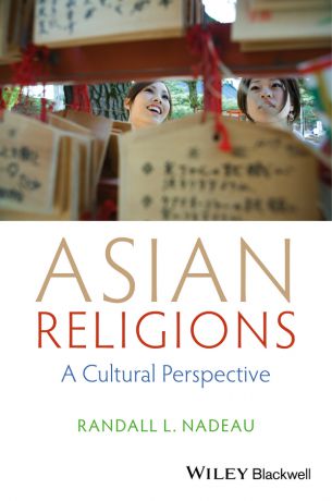 Randall L. Nadeau Asian Religions. A Cultural Perspective