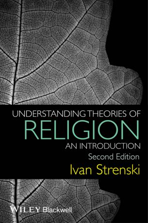 Ivan Strenski Understanding Theories of Religion. An Introduction