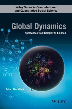 Alan Wilson G. Global Dynamics. Approaches from Complexity Science