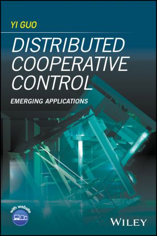 Yi Guo Distributed Cooperative Control. Emerging Applications