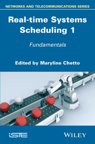 Maryline Chetto Real-time Systems Scheduling 1. Fundamentals