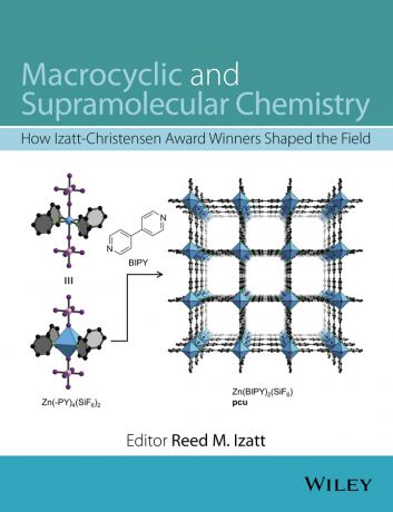 Reed Izatt M. Macrocyclic and Supramolecular Chemistry. How Izatt-Christensen Award Winners Shaped the Field