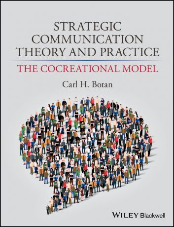 Carl Botan H. Strategic Communication Theory and Practice. The Cocreational Model