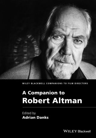 Adrian Danks A Companion to Robert Altman