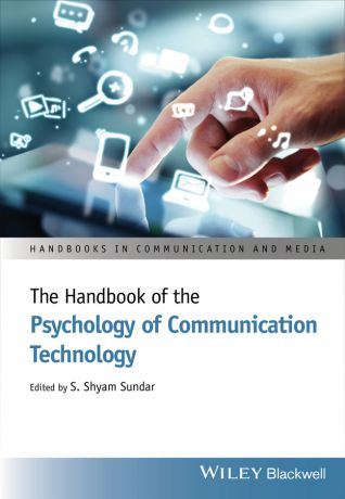 S. Sundar Shyam The Handbook of the Psychology of Communication Technology