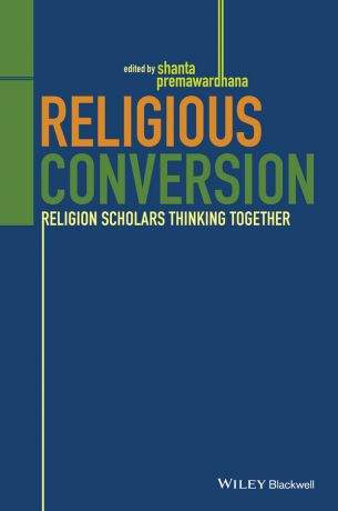 Shanta Premawardhana Religious Conversion. Religion Scholars Thinking Together
