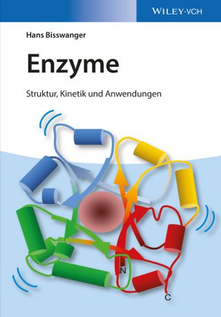 Hans Bisswanger Enzyme. Struktur, Kinetik und Anwendungen