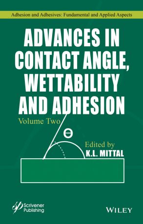 K. Mittal L. Advances in Contact Angle, Wettability and Adhesion, Volume Two