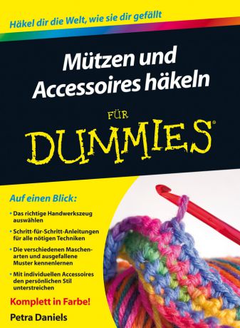 Petra Daniels Mützen und Accessoires häkeln für Dummies