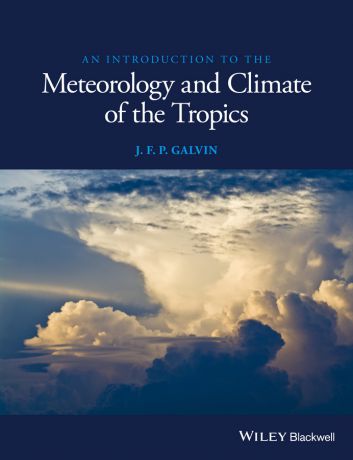 J. F. P. Galvin An Introduction to the Meteorology and Climate of the Tropics