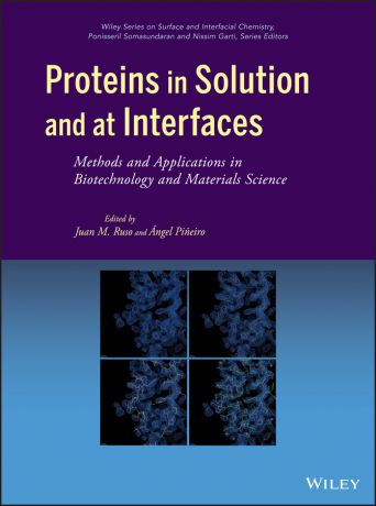 Piñeiro Ángel Proteins in Solution and at Interfaces. Methods and Applications in Biotechnology and Materials Science