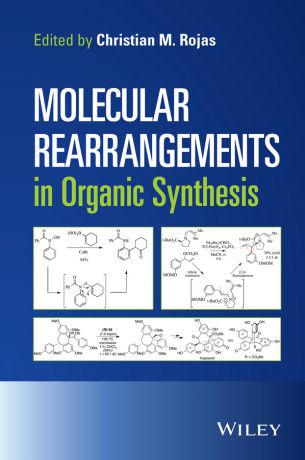 Christian Rojas M. Molecular Rearrangements in Organic Synthesis