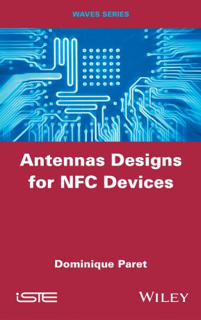 Dominique Paret Antennas Designs for NFC Devices