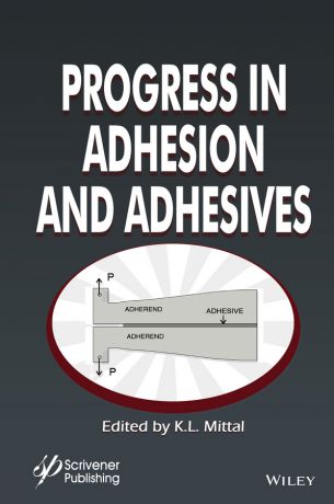 K. Mittal L. Progress in Adhesion and Adhesives