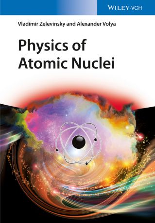 Vladimir Zelevinsky Physics of Atomic Nuclei
