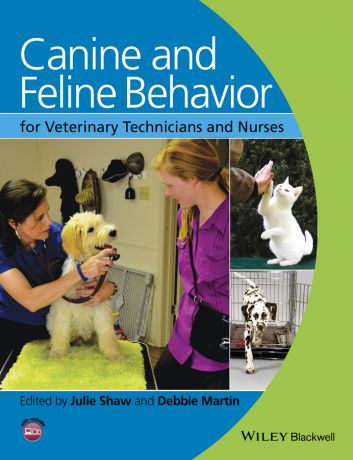 Debbie Martin Canine and Feline Behavior for Veterinary Technicians and Nurses