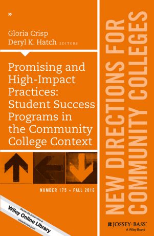 Gloria Crisp Promising and High-Impact Practices: Student Success Programs in the Community College Context. New Directions for Community Colleges, Number 175