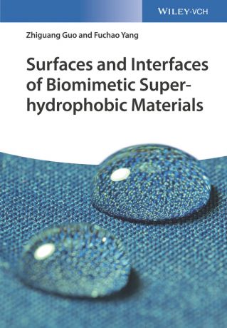 Zhiguang Guo Surfaces and Interfaces of Biomimetic Superhydrophobic Materials