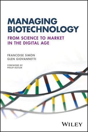 Francoise Simon Managing Biotechnology. From Science to Market in the Digital Age