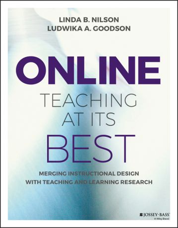 Linda Nilson B. Online Teaching at Its Best. Merging Instructional Design with Teaching and Learning Research