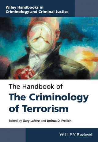 Gary LaFree The Handbook of the Criminology of Terrorism