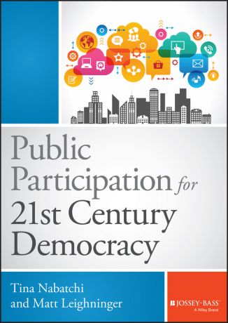 Matt Leighninger Public Participation for 21st Century Democracy