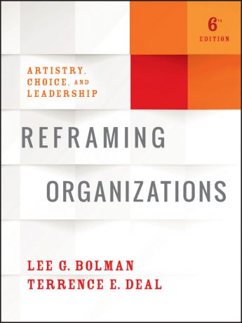 Lee Bolman G. Reframing Organizations. Artistry, Choice, and Leadership