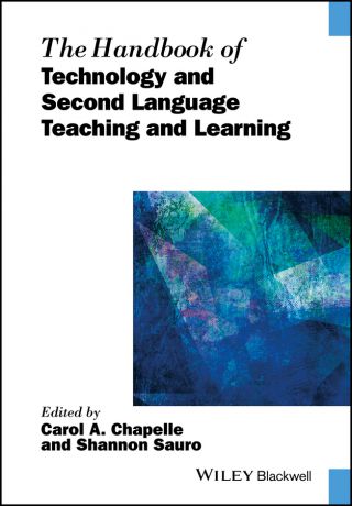Carol A. Chapelle The Handbook of Technology and Second Language Teaching and Learning