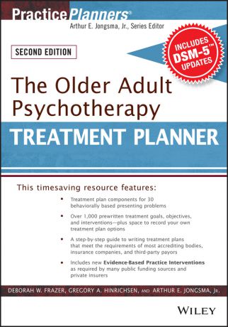 Arthur E. Jongsma, Jr. The Older Adult Psychotherapy Treatment Planner, with DSM-5 Updates, 2nd Edition
