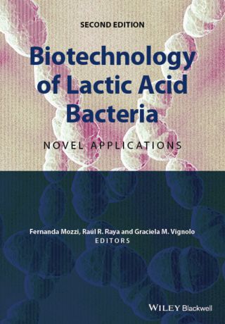 Fernanda Mozzi Biotechnology of Lactic Acid Bacteria. Novel Applications