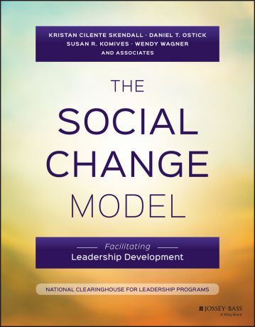 Wendy Wagner The Social Change Model. Facilitating Leadership Development