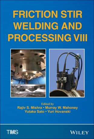 Yutaka Sato Friction Stir Welding and Processing VIII