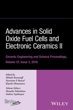 Mihails Kusnezoff Advances in Solid Oxide Fuel Cells and Electronic Ceramics II