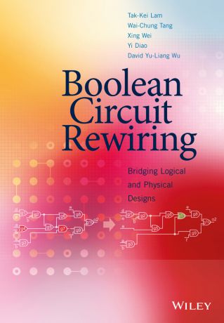 Xing Wei Boolean Circuit Rewiring. Bridging Logical and Physical Designs