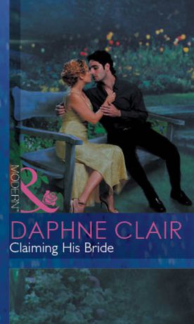 Daphne Clair Claiming His Bride